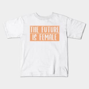 Quotes feminist The future is female Kids T-Shirt